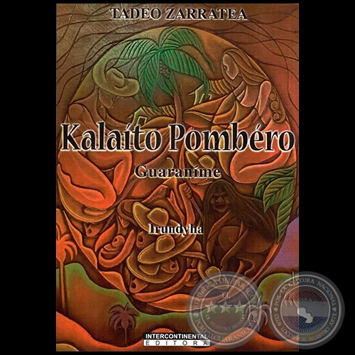 KALAÍTO POMBÉRO - Irundyha - Guaraníme - Autor: TADEO ZARRATEA - Año 2023